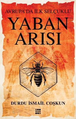 Avrupa da İlk Selçuklu - Yaban Arısı