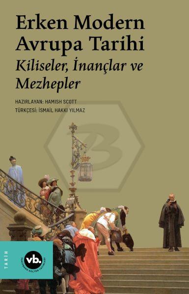 Erken Modern Avrupa Tarihi Cilt 3 - Kiliseler, İnançlar ve Mezhepler