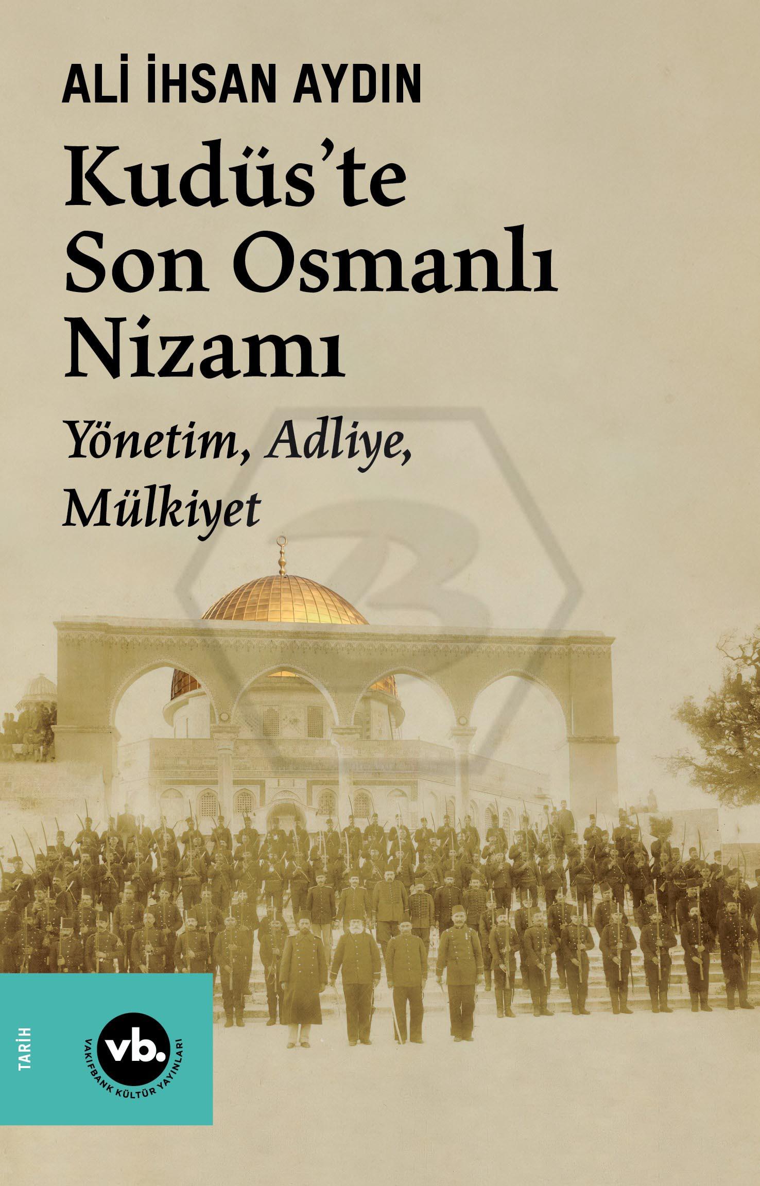 Kudüs’te Son Osmanlı Nizamı