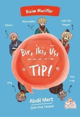 Bir İki Üç Tıp! Bizim Mucitler