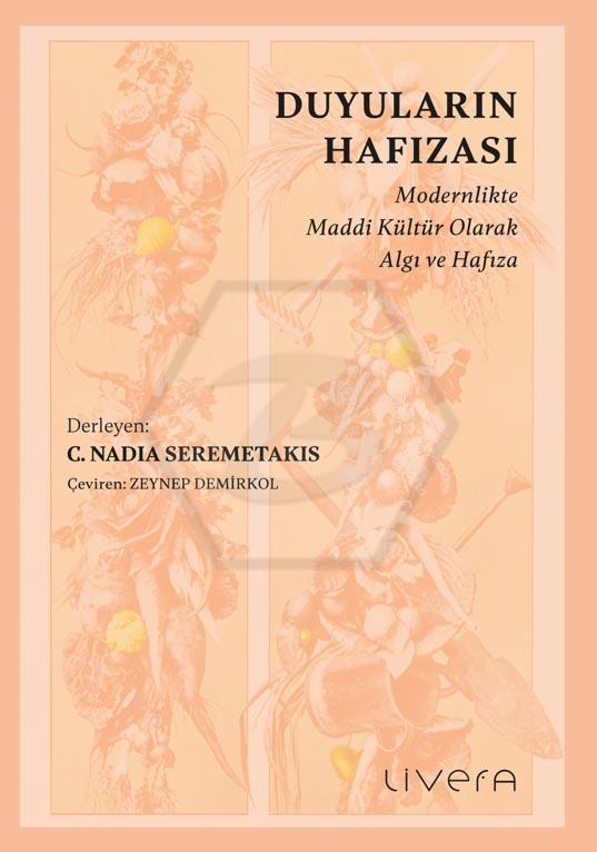 Duyuların Hafızası: Modernlikte Maddi Kültür Olarak Algı ve Hafıza