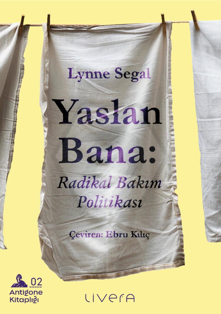 Yaslan Bana: Radikal Bakım Politikası