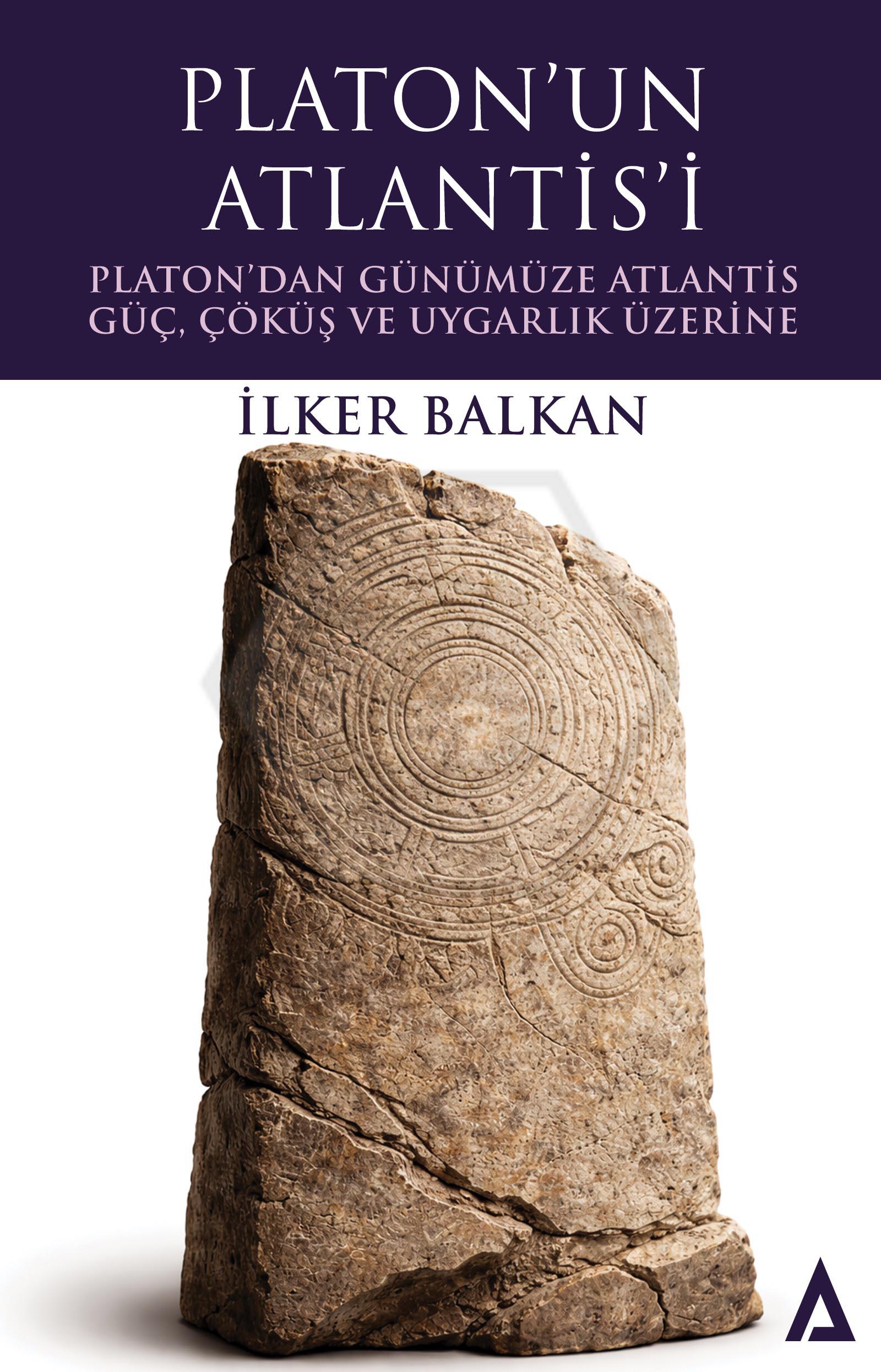 Platon’un Atlantis’i - Platon’dan Günümüze Atlantis: Güç, Çöküş ve Uygarlık Üzerine