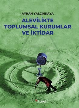 Alevilikte Toplumsal Kurumlar ve İktidar