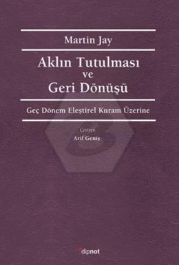 Aklın Tutulması ve Deri Dönüşü