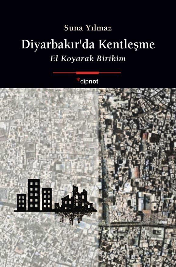Diyarbakır’da Kentleşme - El Koyarak Birikim