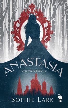 Anastasıa - Hiçbir Yerin Prensesi