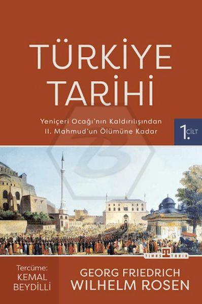 Türkiye Tarihi 1. Cilt - Yeniçeri Ocağının Kaldırılışından II. Mahmudun Ölümüne Kadar