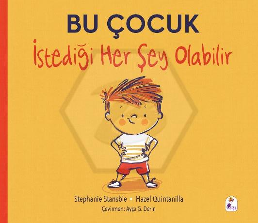 Bu Çocuk İstediği Her Şey Olabilir