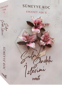 Emanet Aşk 2 – Silme Sendeki İzlerimi