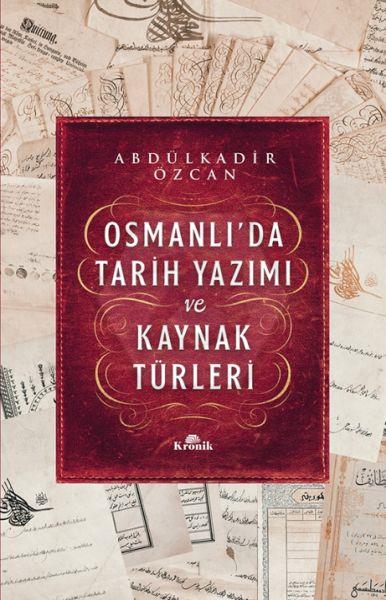 OsmanlıDa Tarih Yazımı Ve Kaynak Türleri (Karton Kapak)