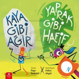 Kaya Gibi Ağır, Yaprak Gibi Hafif