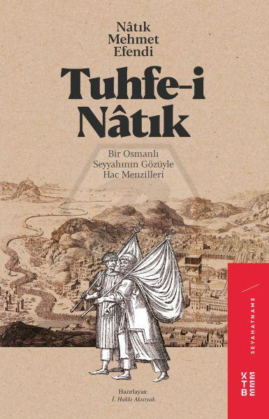 Tuhfe-i Nâtık; Bir Osmanlı Seyyahının Gözüyle Hac Menzilleri