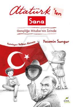 Atatürk’ten Sana Gençliğe Hitabe’nin İzinde