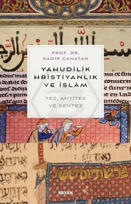 Yahudilik. Hrıstiyanlık ve İslam Tez. Anti Tez ve Sentez