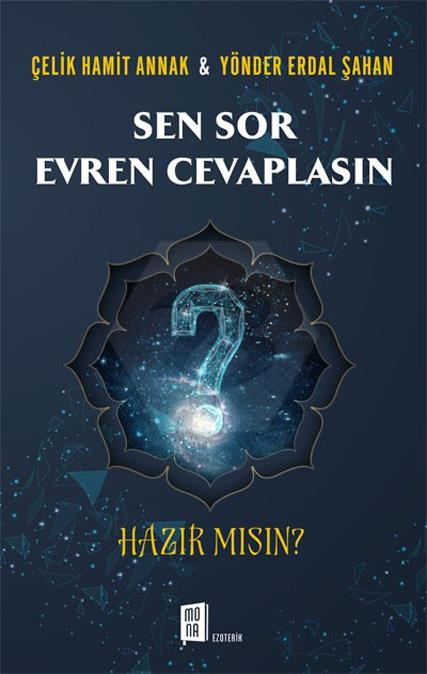 Sen Sor Evren Cevaplasın ;Hazır Mısın?