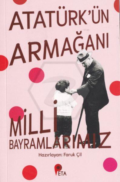 Atatürkün Armağanı Milli Bayramlarımız