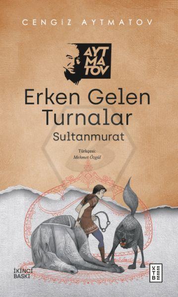 Erken Gelen Turnalar;Sultanmurat