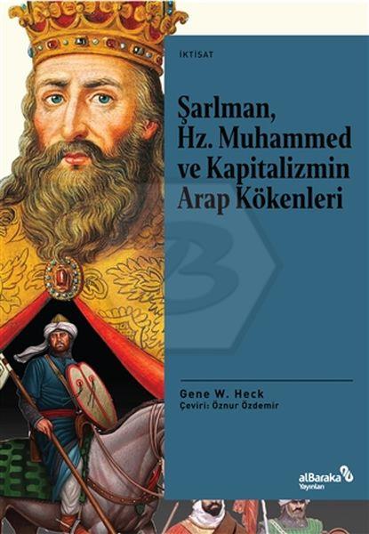 Şarlman, Hz. Muhammed ve Kapitalizmin Arap Kökenleri