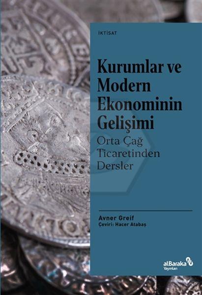 Kurumlar ve Modern Ekonominin Gelişimi: Orta Çağ Ticaretinden Dersler