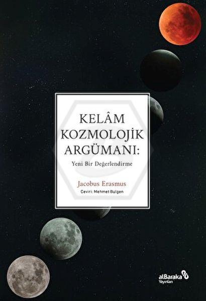 Kelam Kozmolojik Argümanı - Yeni Bir Değerlendirme