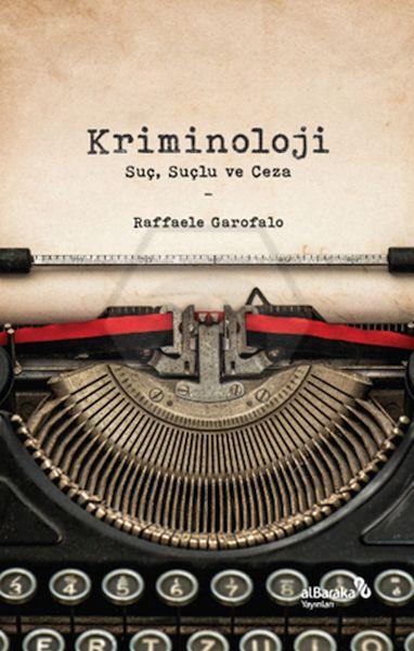 Kriminoloji - Suç. Suçlu Ve Ceza