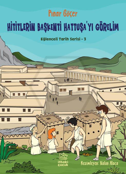 Hititlerin Başkenti Hattuşa’yı Görelim