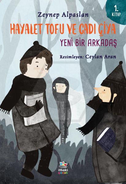 Hayalet Tofu ve Cadı Çiya - 1. Kitap Yeni Bir Arkadaş