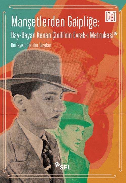 Manşetlerden Gaipliğe: Bay-Bayan Kenan Çinili nin Evrak-ı Metrukesi