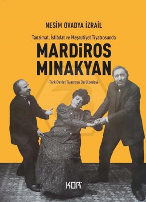 Tanzimat İstibdat ve Meşrutiyet Tiyatrosunda Mardiros Mınakyan