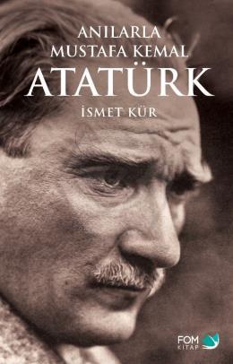 Anılarla Mustafa Kemal Atatürk