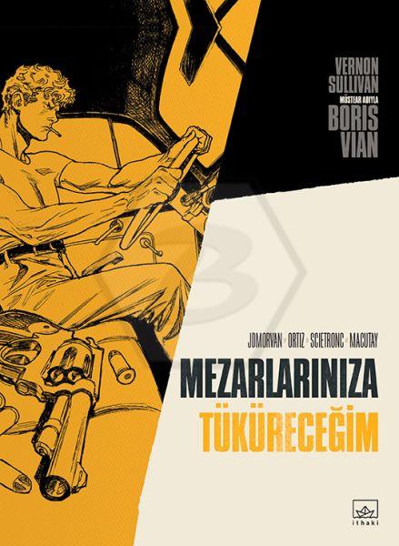 Mezarlarınıza Tüküreceğim (Çizgi Roman)