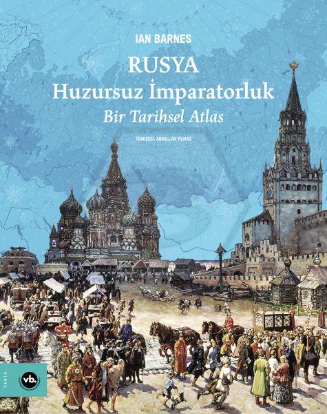 Rusya - Huzursuz İmparatorluk