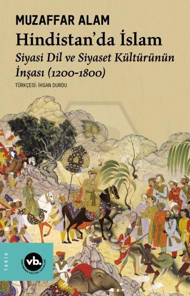 Hindistanda İslam - Siyasi Dil ve Siyaset Kültürünün İnşası