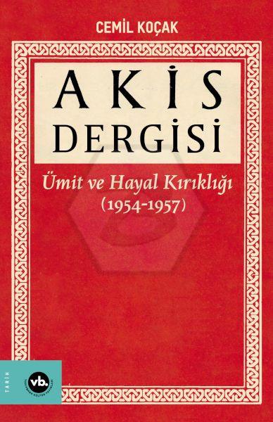 Akis Dergisi Ümit ve Hayal Kırıklığı (1954-1957) (1. Cilt)