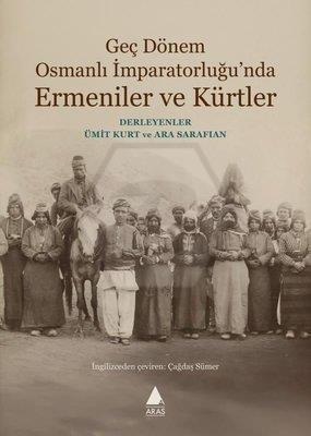 Geç Dönem Osmanlı İmparatorluğunda Ermeniler ve Kürtler