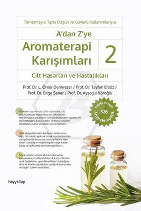 A dan Z ye Aromaterapi Karışımları 2 Cilt Hasarları ve Hastalıkları