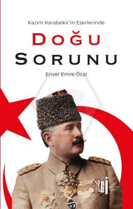 Kazım Karabekir’in Eserlerinde Doğu Sorunu