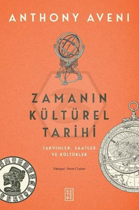 Zamanın Kültürel Tarihi;Takvimler , Saatler Ve Kültürler