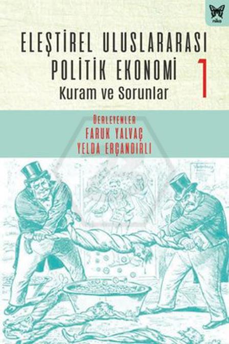 Eleştirel Uluslararası Politik Ekonomi-1 - Kuram Ve Sorunlar