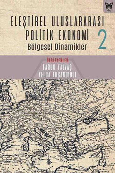 Eleştirel Uluslararası Politik Ekonomi-2 - Bölgesel Dinamikler