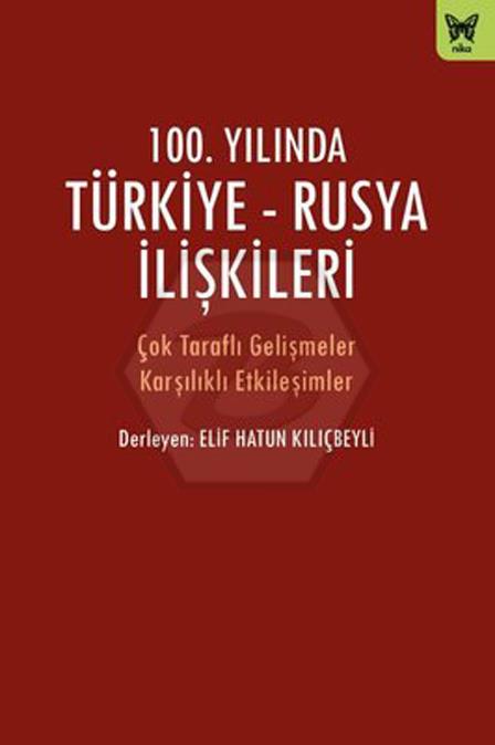 100. Yılında Türkiye-Rusya İlişkileri