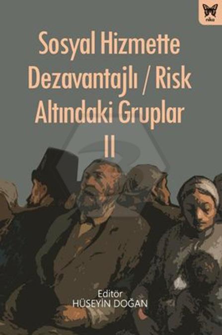 Sosyal Hizmette Dezavantajlı - Risk Altındaki Gruplar Iı