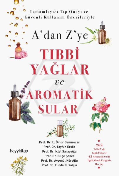 A dan Z ye Tıbbı Yağlar ve Aromatik Sular