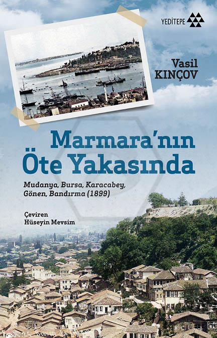 Marmara’nın Öte Yakasında ( Mudanya, Bursa, Karacabey, Gönen, Bandırma (1899) )