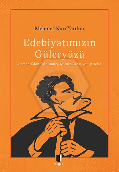 Edebiyatımızın Güleryüzü Osmanlı’dan Günümüze Kültür-Sanat ve Latifeler