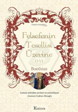 Felsefenin Tesellisi Üzerine 1 - 4