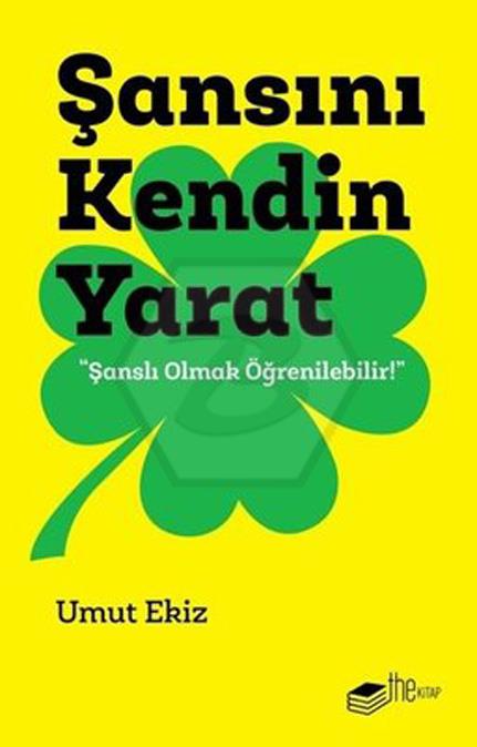 Şansını Kendin Yarat - Şanslı Olmak Öğrenilebilir!