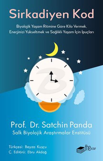 Sirkadiyen Kod - Biyolojik Yaşam Ritmine Göre Kilo Vermek. Enerjinizi Yükseltmek ve Sağlıklı Yaşam İçin İpuçları