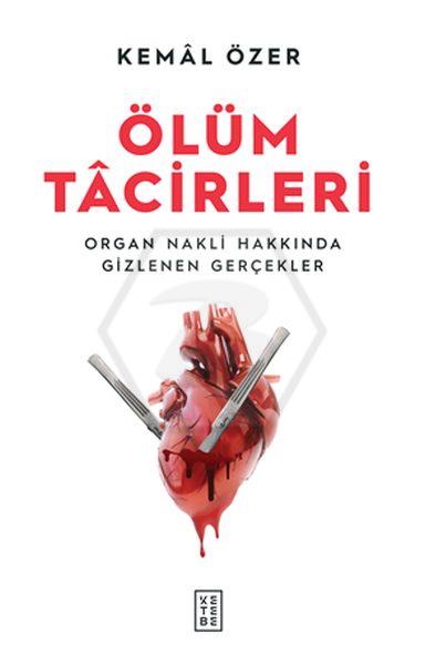 Ölüm Tacirleri;Organ Nakli Hakkında Gizlenen Gerçekler